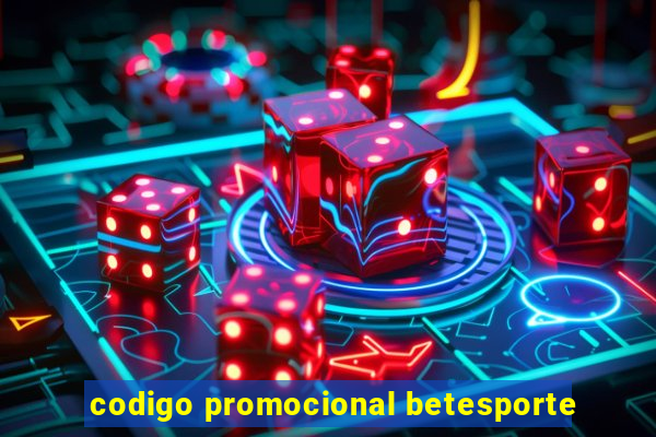 codigo promocional betesporte